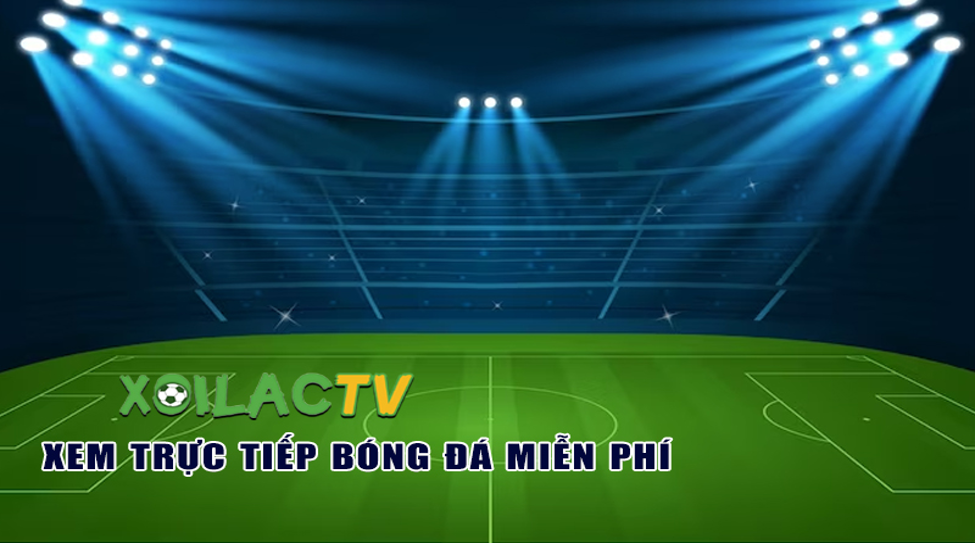 Giới thiệu về kênh xem bóng đá trực tuyến Xoilac tv 