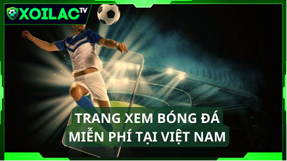 Giới thiệu về kênh bóng đá số 1 châu Á Xoilac TV