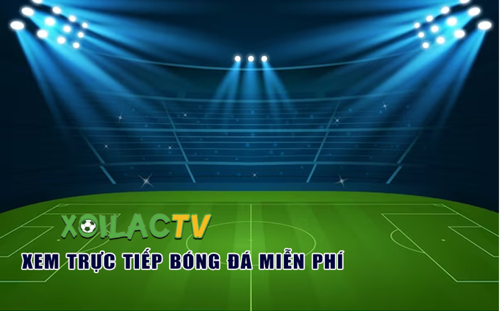 Kênh trực tiếp bóng đá Xoilac TV với những dịch vụ chất lượng để hỗ trợ người xem